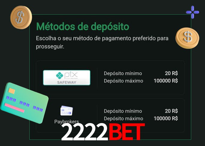 O cassino 2222Bet oferece uma grande variedade de métodos de pagamento